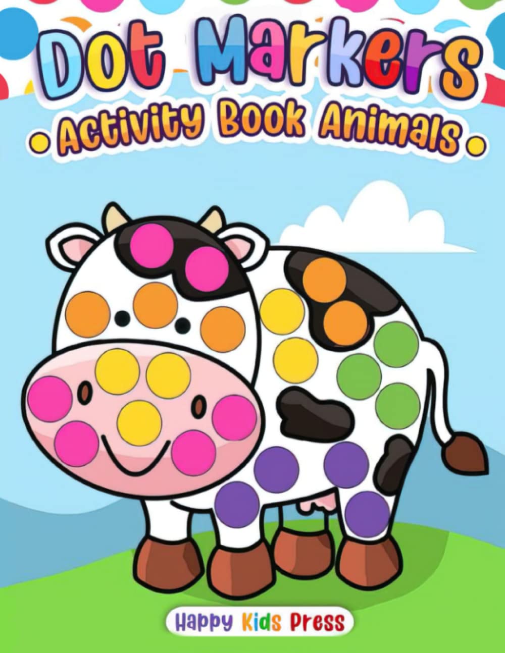 Dot Markers Activity Book Animals: Do a dot page a day (Animals) Easy Guided BIG DOTS - Gift For Kids