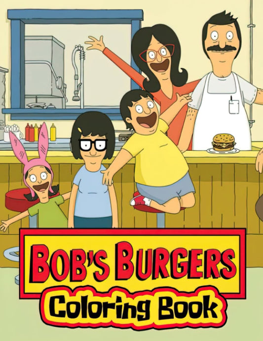 The Bob‘s Burgers Coloring Book Incredible Coloring Book For Kids And Adults