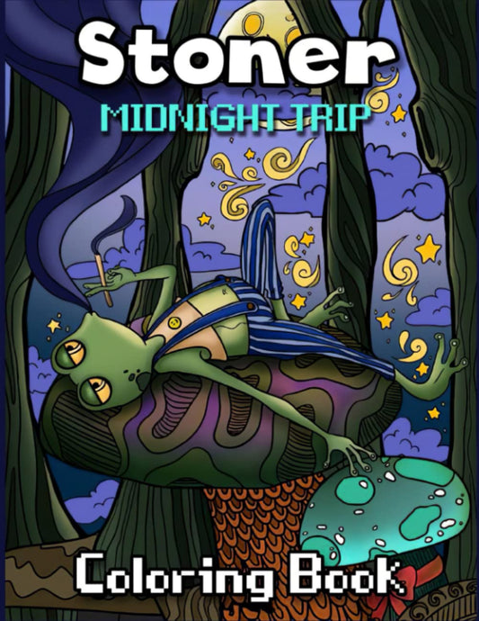 Midnight Trip: Stoner Coloring Book – A Psychedelic Journey