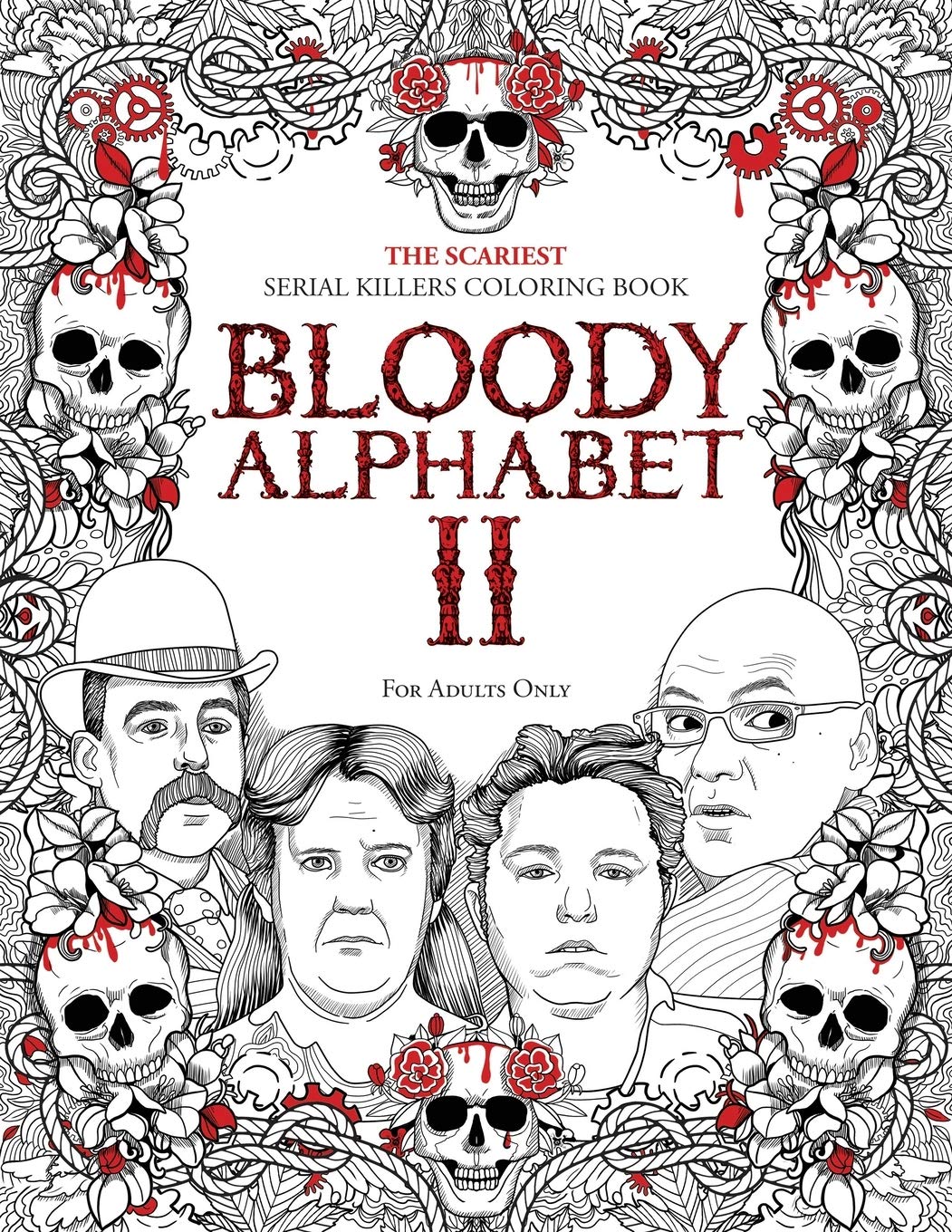 BLOODY ALPHABET 2 - The Scariest Serial Killers Coloring Book